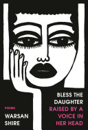 link to Bless the daughter raised by a voice in her head : poems in the TCC library catalog