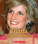 Diana Princess of Wales (A True Book: Queens and Princesses) Book Robin S. Doak