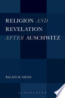 Religion And Revelation After Auschwitz