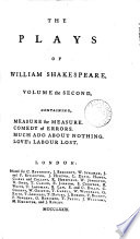 The Plays of William Shakespeare. In Ten Volumes: Measure for measure ; Comedy of errors ; Much ado about nothing ; Love's labour's lost