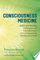 Consciousness Medicine Book