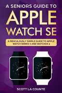 A Seniors Guide To Apple Watch SE Book