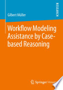 Workflow Modeling Assistance by Case based Reasoning