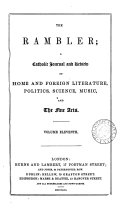 The Rambler  a Catholic journal of home and foreign literature   c    Vol 5 new  3rd   Vol 11 of the new  2nd  ser  is imperf  Continued as The Home and foreign review  
