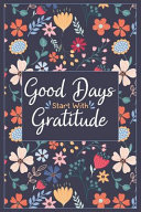 Good Days Start With Gratitude Book