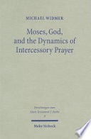 Moses  God  and the Dynamics of Intercessory Prayer Book PDF