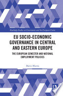 EU Socio Economic Governance in Central and Eastern Europe Book