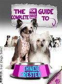 The Complete Guide to Chinese Crested Dogs