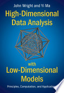 High Dimensional Data Analysis with Low Dimensional Models