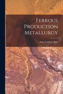 Ferrous Production Metallurgy