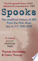 Spooks the Unofficial History of MI5 From the First Atom Spy to 7 7 1945 2009
