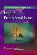Evidence based Nursing Guide to Legal   Professional Issues
