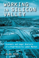 Working in Silicon Valley: Economic and Legal Analysis of a High-velocity Labor Market