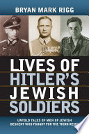 Lives of Hitler s Jewish Soldiers