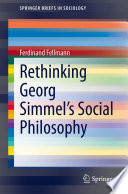 Rethinking Georg Simmel s Social Philosophy