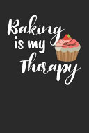 Baking Is My Therapy Book