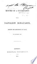 Minutes of a conversation with Napoleon Bonaparte, during his residence at Elba, in January, 1815 PDF Book By John Henry Vivian