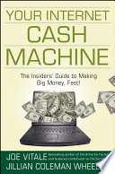 Your Internet Cash Machine PDF Book By Jillian Coleman Wheeler,Joe Vitale