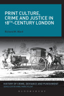 Print Culture, Crime and Justice in 18th-Century London