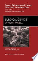 Recent Advances and Future Directions in Trauma Care  An Issue of Surgical Clinics   E Book