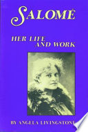 Salomé, Her Life and Work