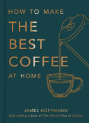 How to Make the Best Coffee at Home Book PDF