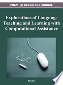 Explorations of Language Teaching and Learning with Computational Assistance