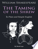 The Taming of the Shrew In Plain and Simple English  A Modern Translation  Book