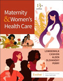 Maternity & women's health care / [edited by] Deitra Leonard Lowdermilk, Kitty Cashion, Kathryn Rhodes Alden, Ellen F. Olshansky, Shannon E. Perry