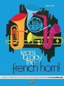 Learn to Play the French Horn! Book 2
