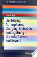 electrifying-atmospheres-charging-ionisation-and-lightning-in-the-solar-system-and-beyond