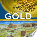 The Search for Gold : History of Boomtowns and Gold Mines | History of the United States Grade 6 | Children's American History