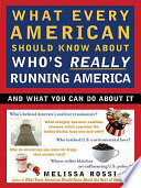What Every American Should Know About Who s Really Running America