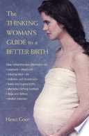 The Thinking Woman s Guide to a Better Birth