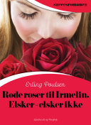 Røde roser til Irmelin. Elsker – elsker ikke [Pdf/ePub] eBook
