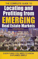The Complete Guide to Locating and Profiting from Emerging Real Estate Markets