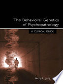 The Behavioral Genetics Of Psychopathology