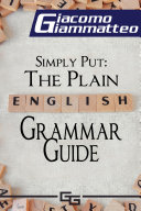 Simply Put: The Plain English Grammar Guide