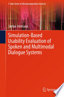 Simulation Based Usability Evaluation of Spoken and Multimodal Dialogue Systems
