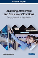 Analyzing Attachment and Consumers' Emotions: Emerging Research and Opportunities
