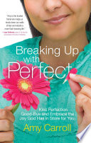 Breaking Up with Perfect