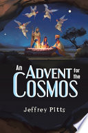 An Advent for the Cosmos PDF Book By Jeffrey Pitts