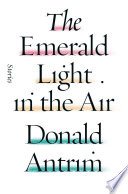 The Emerald Light in the Air PDF Book By Donald Antrim