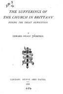 The Sufferings of the Church in Brittany During the Great Revolution