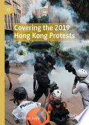 Covering the 2019 Hong Kong protests /