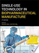 Single Use Technology in Biopharmaceutical Manufacture