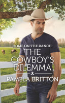 Home on the Ranch: The Cowboy's Dilemma Pdf/ePub eBook