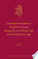 Colonial Encounters in Southwest Canaan during the Late Bronze Age and the Early Iron Age