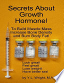 Secrets About Growth Hormone To Build Muscle Mass  Increase Bone Density  And Burn Body Fat 