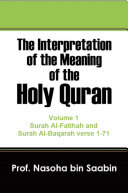 The Interpretation of The Meaning of The Holy Quran Volume 1 - Surah Al-Fatihah and Surah Al-Baqarah verse 1 to 71 [Pdf/ePub] eBook